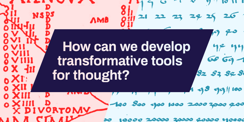 How can we develop transformative tools for thought?